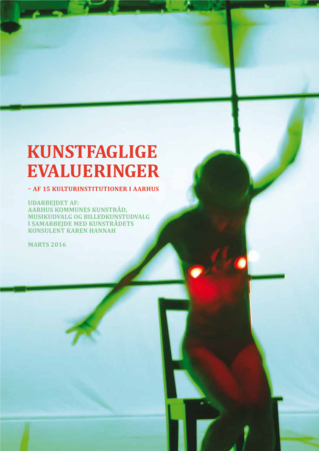 KUNSTFAGLIGE EVALUERINGER – Af 15 Kulturinstitutioner I Aarhus