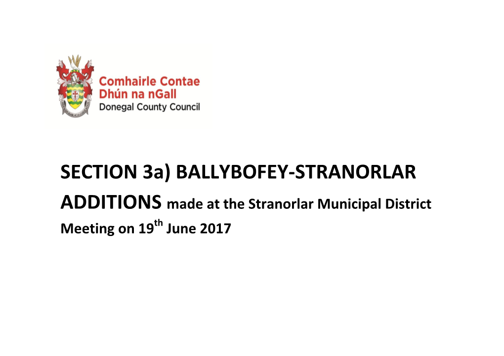 SECTION 3A) BALLYBOFEY-STRANORLAR ADDITIONS Made at the Stranorlar Municipal District Meeting on 19Th June 2017