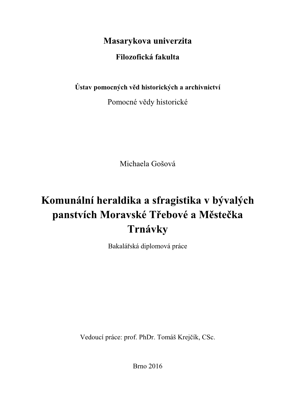 Komunální Heraldika a Sfragistika V Bývalých Panstvích Moravské Třebové a Městečka Trnávky