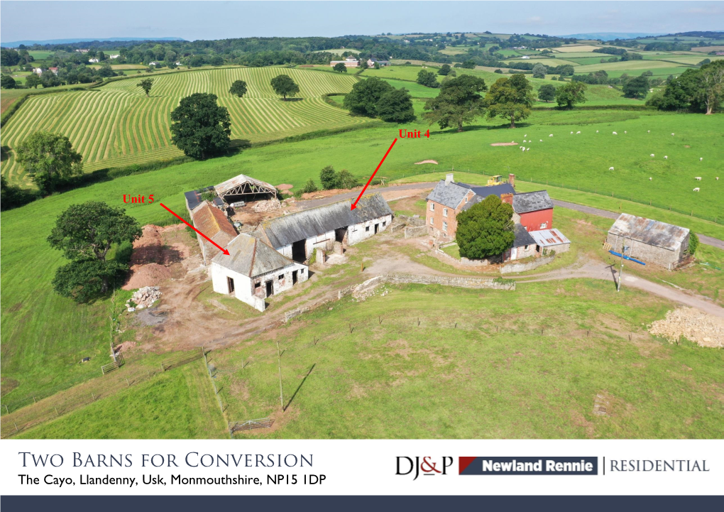Two Barns for Conversion Description Services the Cayo, Cayo Farm, Llandenny, Usk, Offered to the Market As a Whole Or in Separate Lots Are Mains Electricity