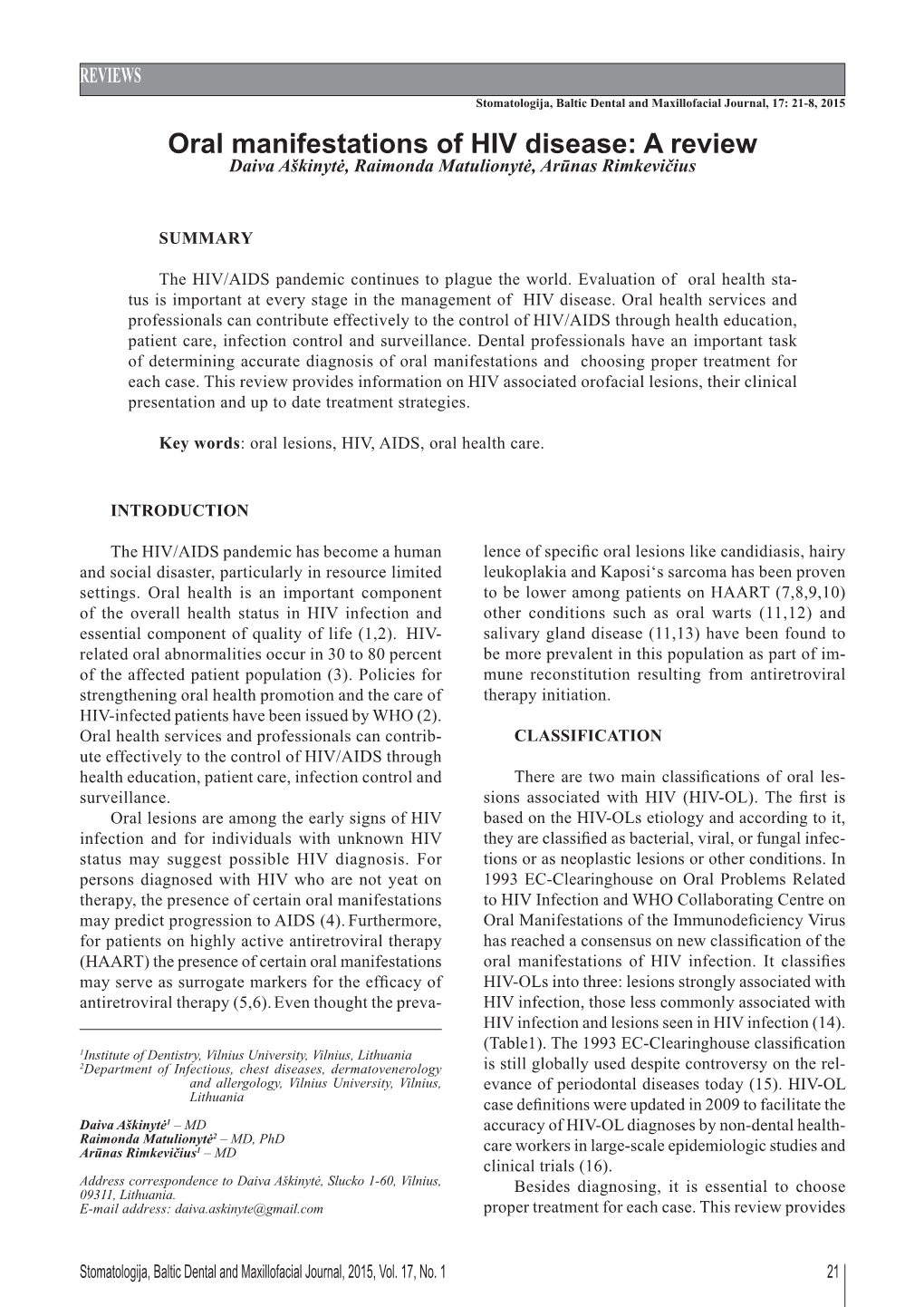 Oral Manifestations of HIV Disease: a Review Daiva Aškinytė, Raimonda Matulionytė, Arūnas Rimkevičius