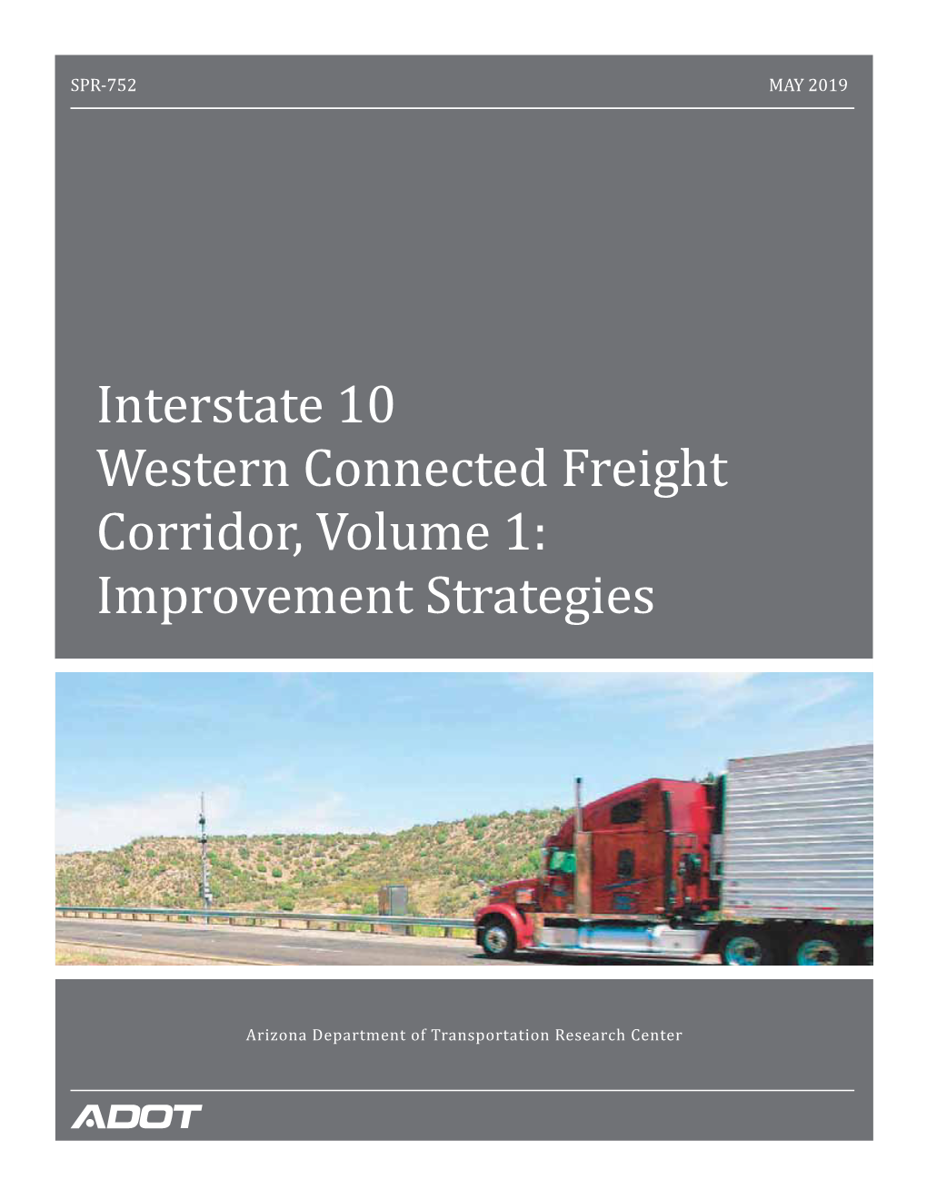 Interstate 10 Western Connected Freight Corridor, Volume 1: Improvement Strategies