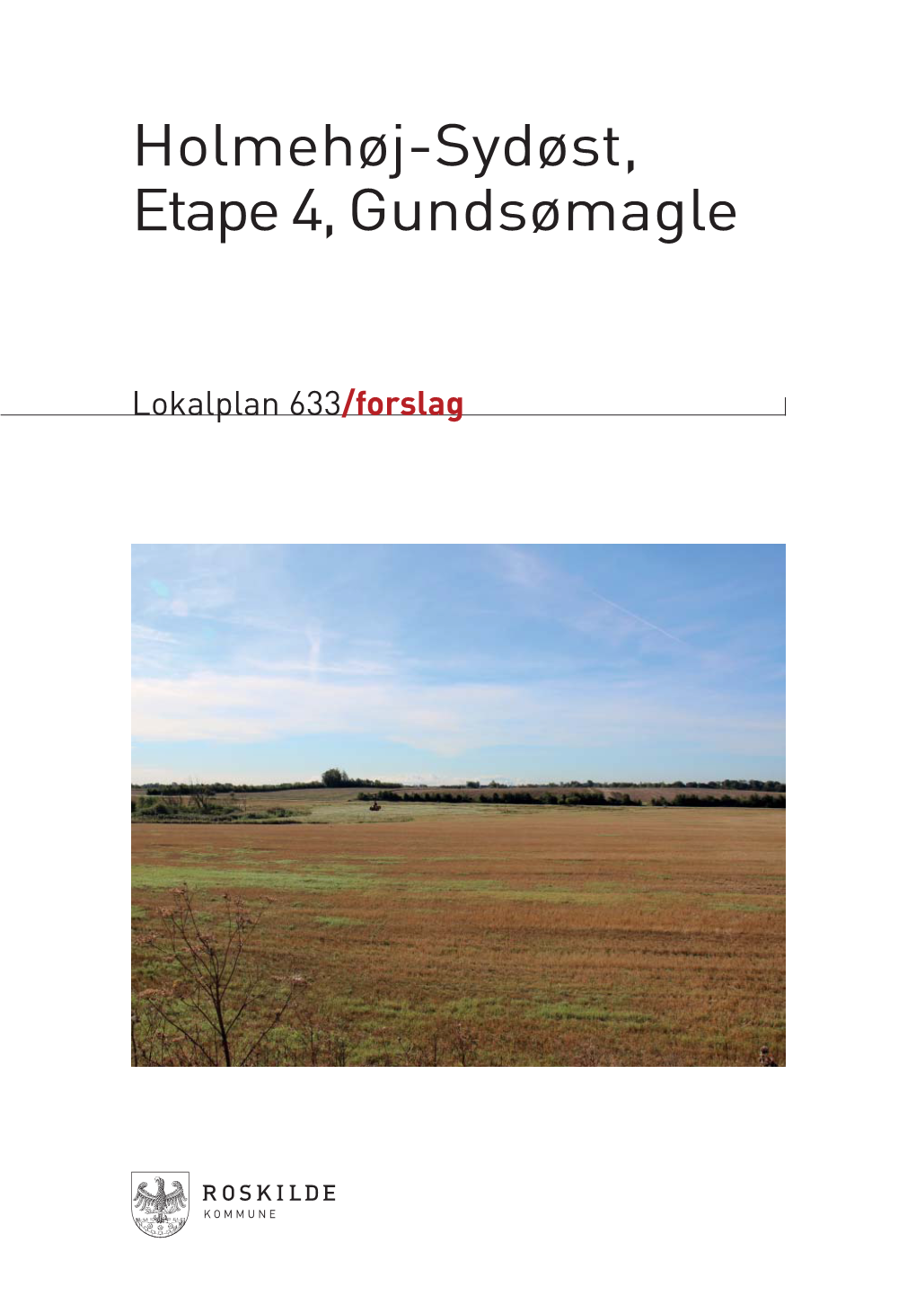 Holmehøj-Sydøst, Etape 4, Gundsømagle