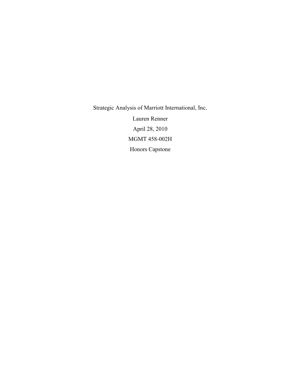 Strategic Analysis of Marriott International, Inc. Lauren Renner April 28, 2010 MGMT 458-002H Honors Capstone