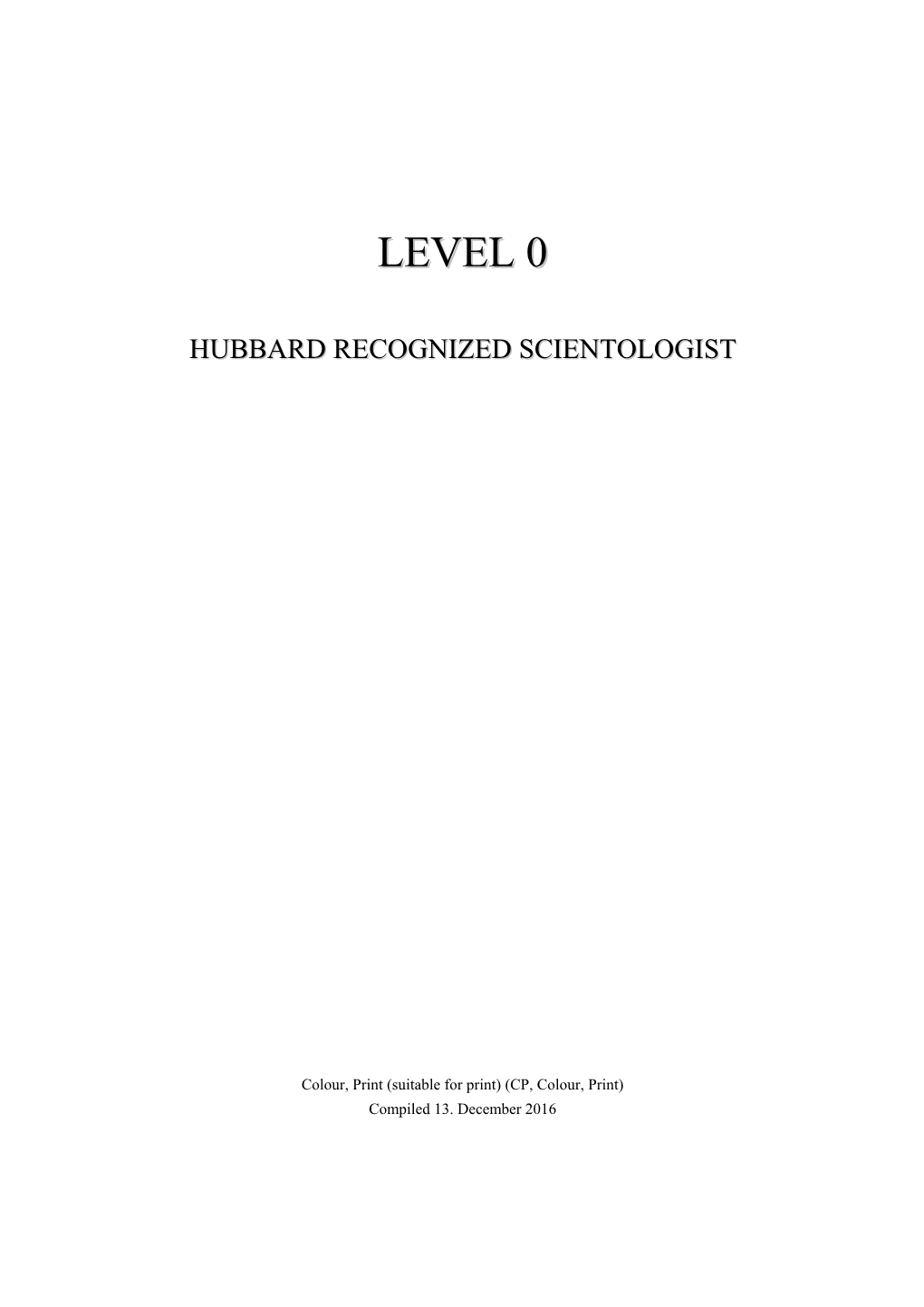 LEVEL 0 II HUBBARD RECOGNIZED SCIENTOLOGIST A) Table of Contents, in Checksheet Order