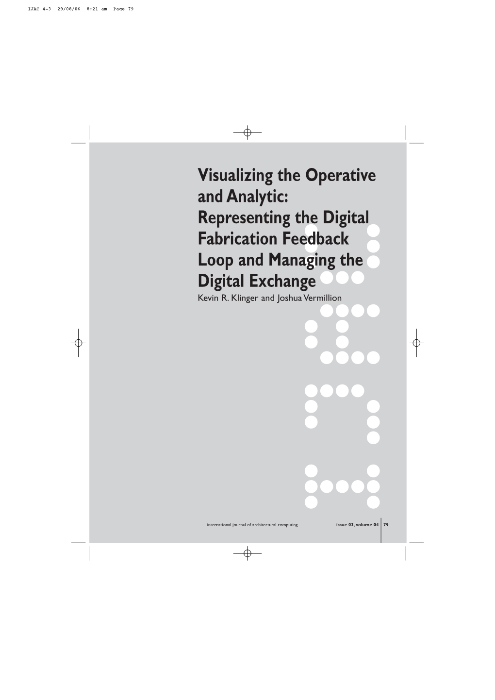 Visualizing the Operative and Analytic: Representing the Digital Fabrication Feedback Loop and Managing the Digital Exchange Kevin R