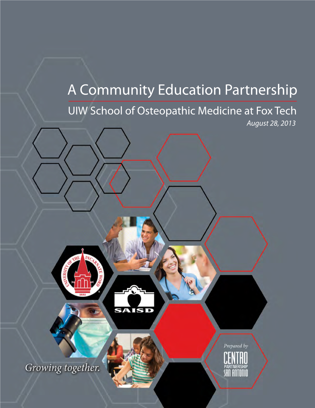 A Community Education Partnership UIW School of Osteopathic Medicine at Fox Tech August 28, 2013 Dr