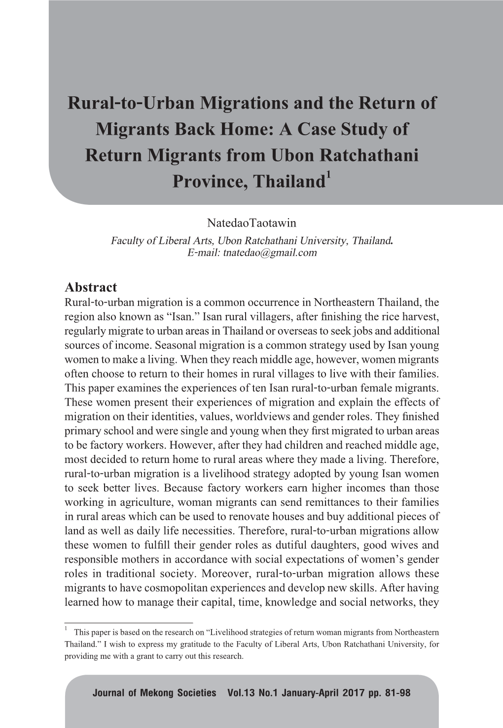 A Case Study of Return Migrants from Ubon Ratchathani Province, Thailand1 Natedaotaotawin Faculty of Liberal Arts, Ubon Ratchathani University, Thailand