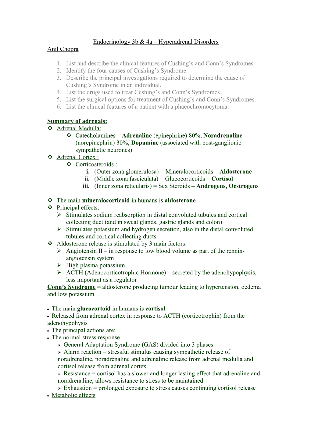 1. List and Describe the Clinical Features of Cushing S and Conn S Syndromes