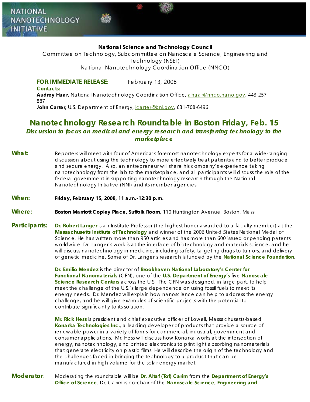Nanotechnology Research Roundtable in Boston Friday, Feb. 15 Discussion to Focus on Medical and Energy Research and Transferring Technology to the Marketplace