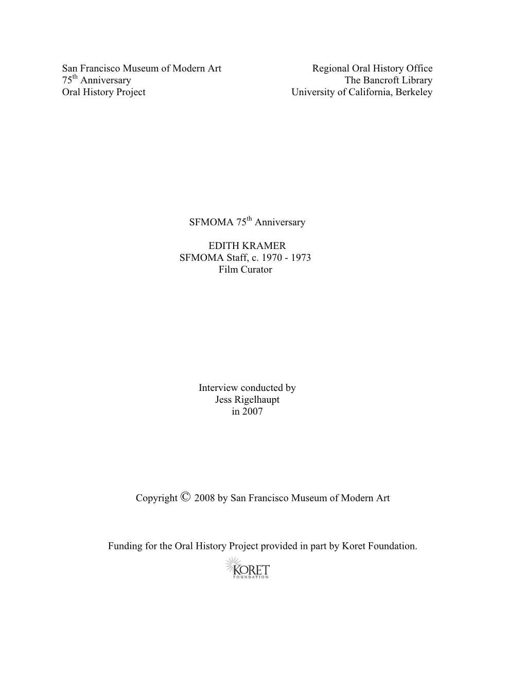 San Francisco Museum of Modern Art Regional Oral History Office 75Th Anniversary the Bancroft Library Oral History Project University of California, Berkeley