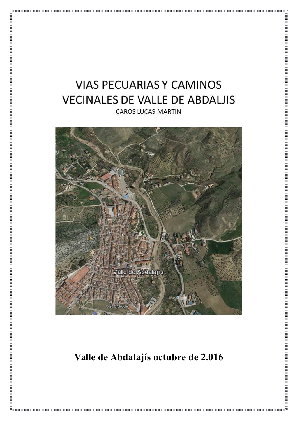 Valle De Abdalajís Octubre De 2.016 Las Vias Pecuarias Y Caminos Vecinales En Valle De Abdalajís