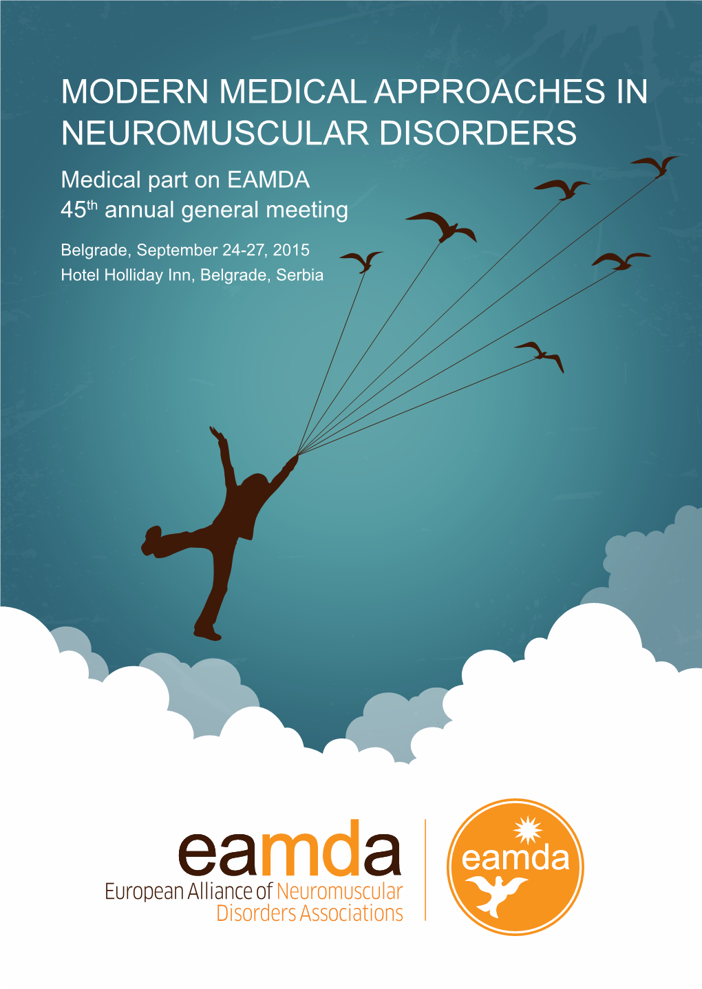 MODERN MEDICAL APPROACHES in NEUROMUSCULAR DISORDERS Medical Part on EAMDA 45Th Annual General Meeting