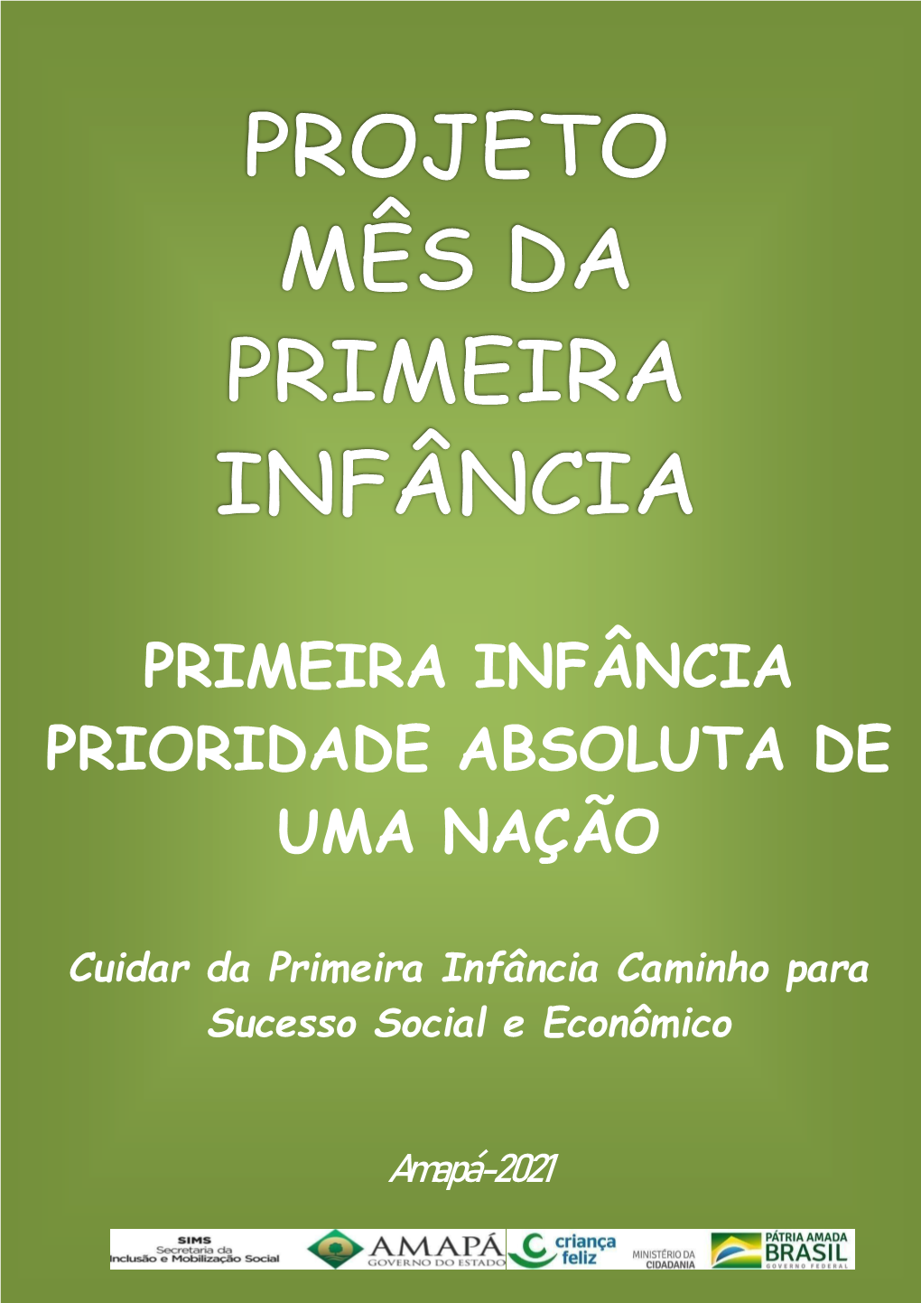 Mês Da Primeira Infância" É Uma Iniciativa Do Ministério Da Cidadania, Por Meio Da Secretaria Nacional Da Primeira Infância Instituiu