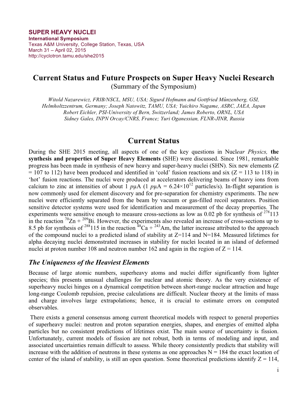 Current Status and Future Prospects on Super Heavy Nuclei Research (Summary of the Symposium)