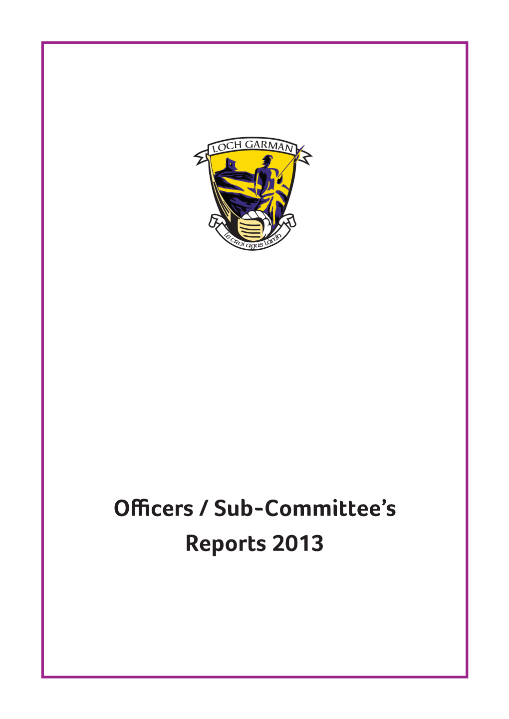 Officers / Sub-Committee's Reports 2013