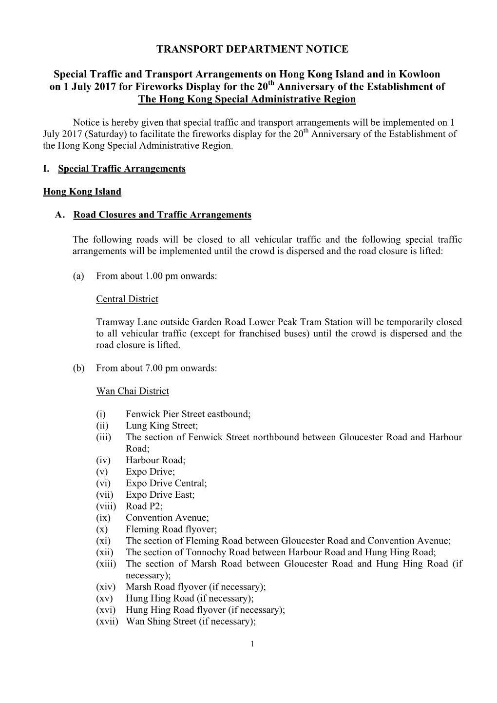 TRANSPORT DEPARTMENT NOTICE Special Traffic and Transport Arrangements on Hong Kong Island and in Kowloon on 1 July 2017 For