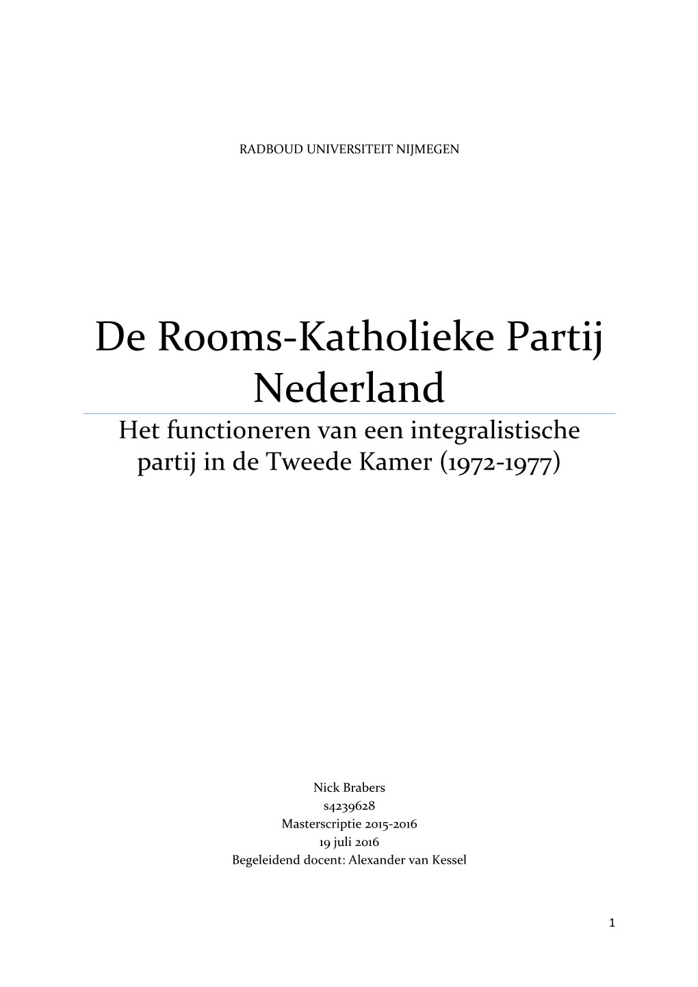 De Rooms-Katholieke Partij Nederland Het Functioneren Van Een Integralistische Partij in De Tweede Kamer (1972-1977)