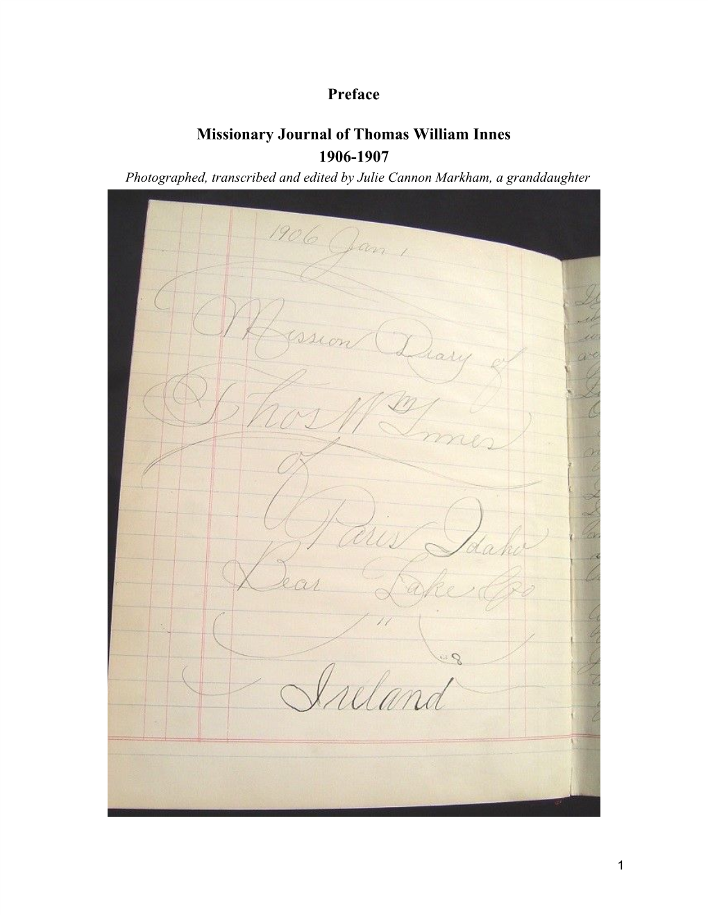 Missionary Journal of Thomas William Innes 1906-1907 Photographed, Transcribed and Edited by Julie Cannon Markham, a Granddaughter