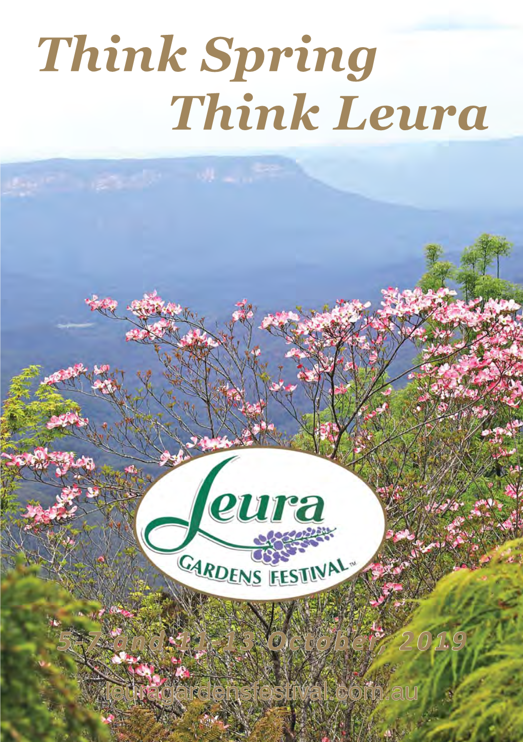 5-7 and 11-13 October, 2019 Leuragardensfestival.Com.Au Leura Gardens Fes� Val Inc