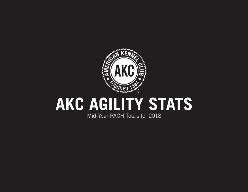 AKC AGILITY STATS Mid-Year PACH Totals for 2018 MID-YEAR RANKINGS from the REGULAR CLASSES