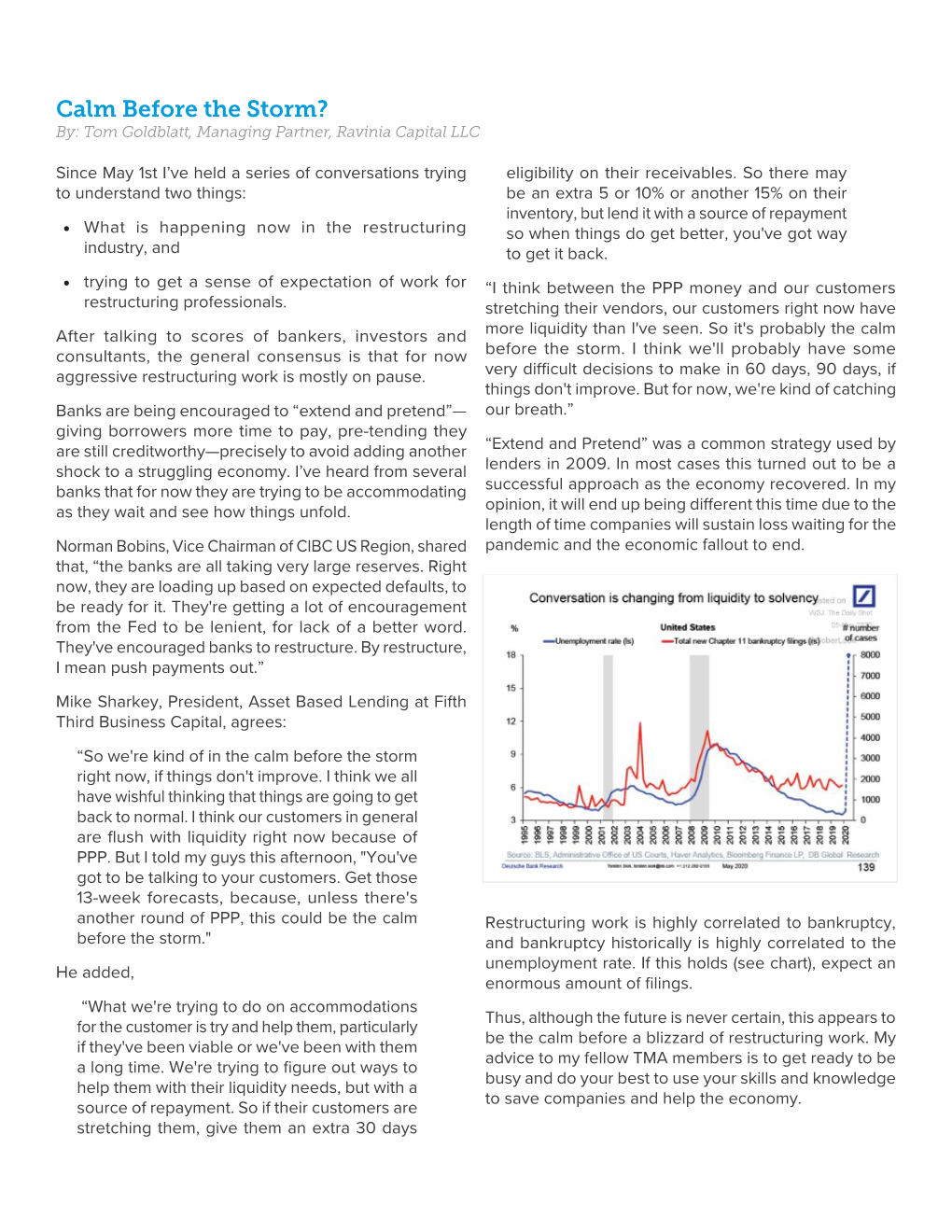 Calm Before the Storm? By: Tom Goldblatt, Managing Partner, Ravinia Capital LLC