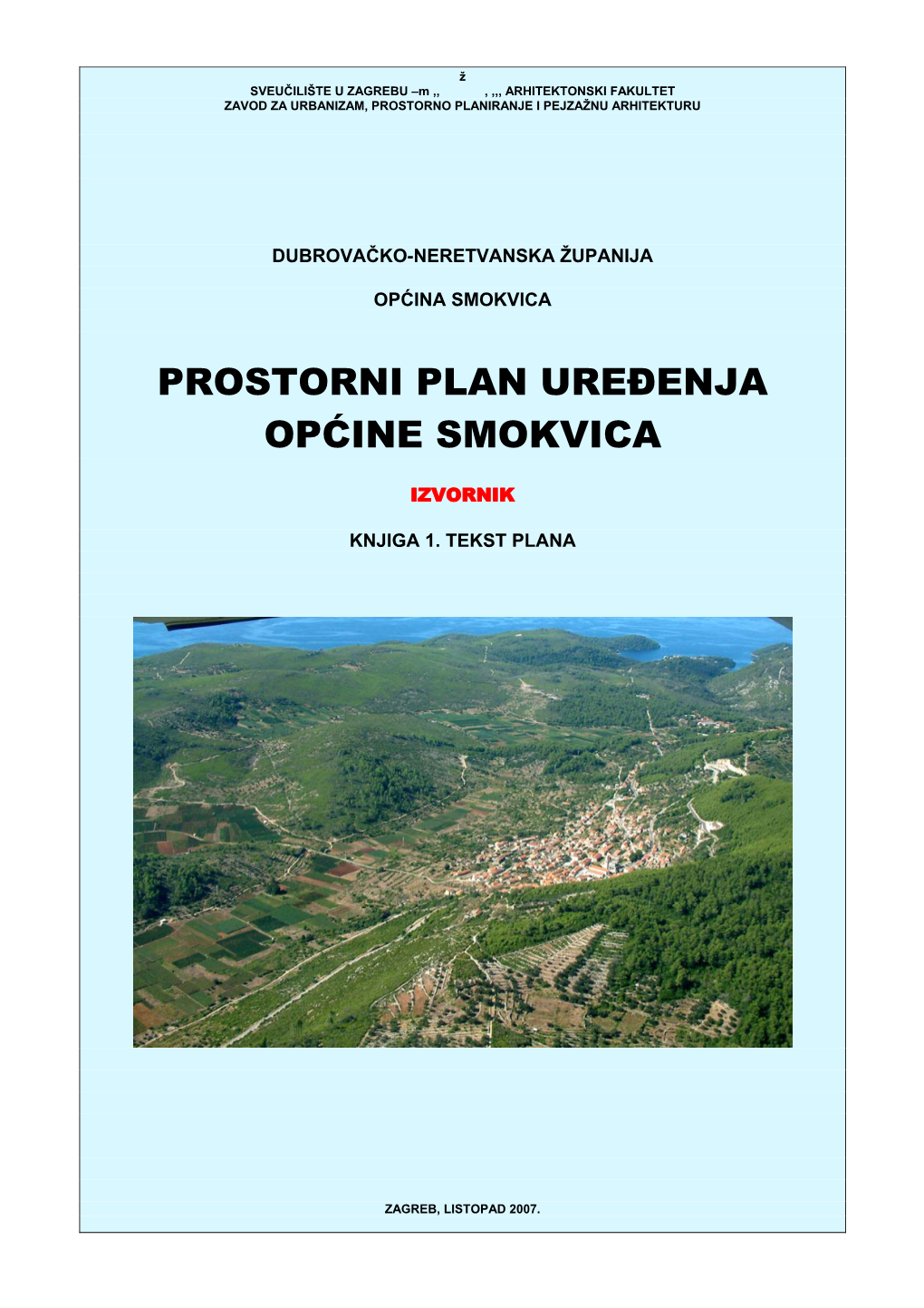 PPUO Smokvica, Općina Smokvica I Sveučilište U Zagrebu, Arhitektonski Fakultet - Zavod Za Urbanizam I Prostorno Planiranje Sklopili Su 19