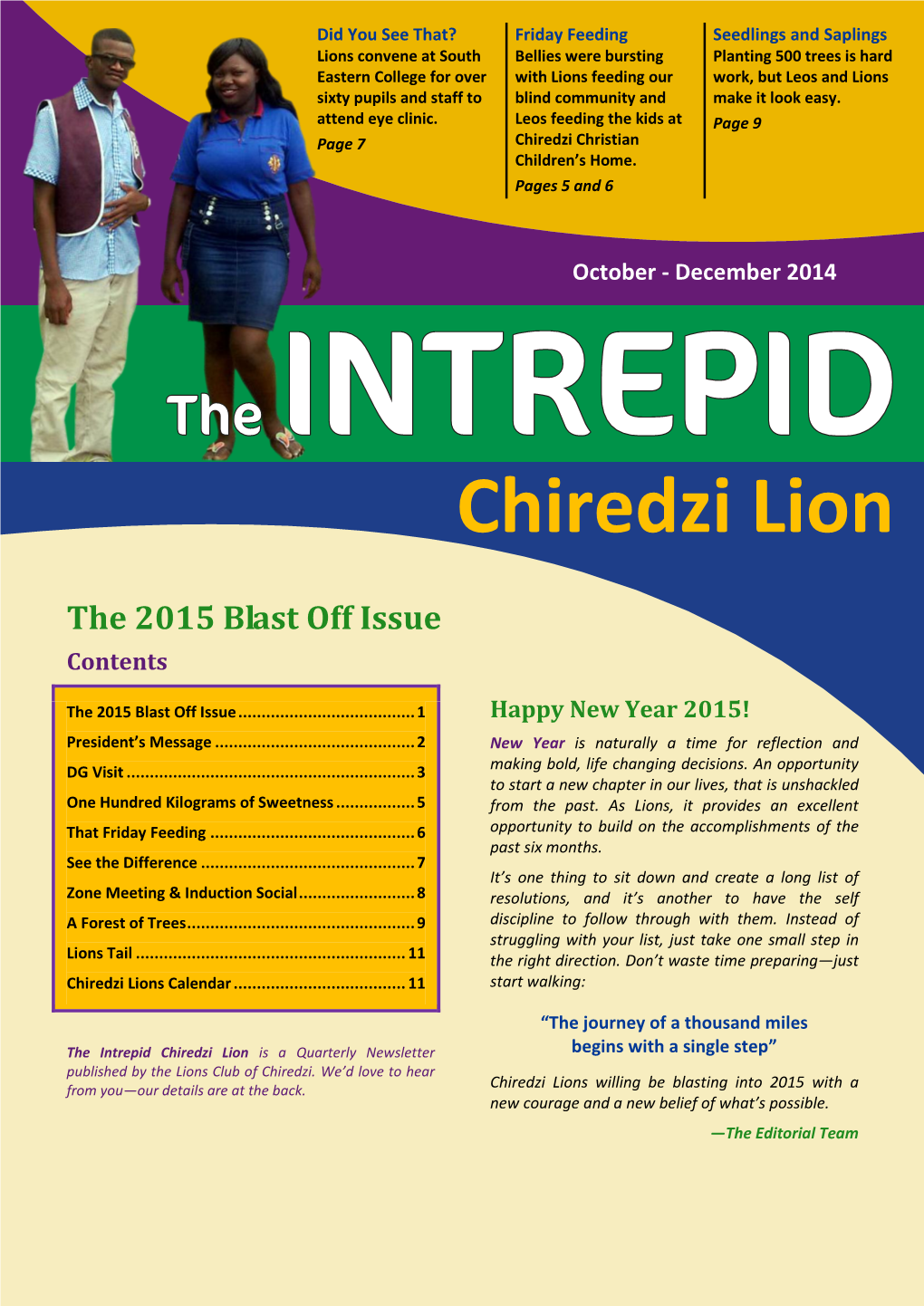 The Intrepid Chiredzi Lion Is a Quarterly Newsletter Begins with a Single Step” Published by the Lions Club of Chiredzi