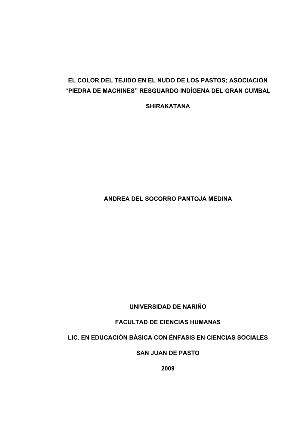 El Color Del Tejido En El Nudo De Los Pastos; Asociación “Piedra De Machines” Resguardo Indígena Del Gran Cumbal Shirakat