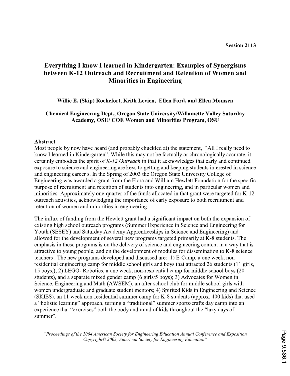 Everything I Know I Learned in Kindergarten: Examples of Synergisms Between K-12 Outreach and Recruitment and Retention of Women and Minorities in Engineering