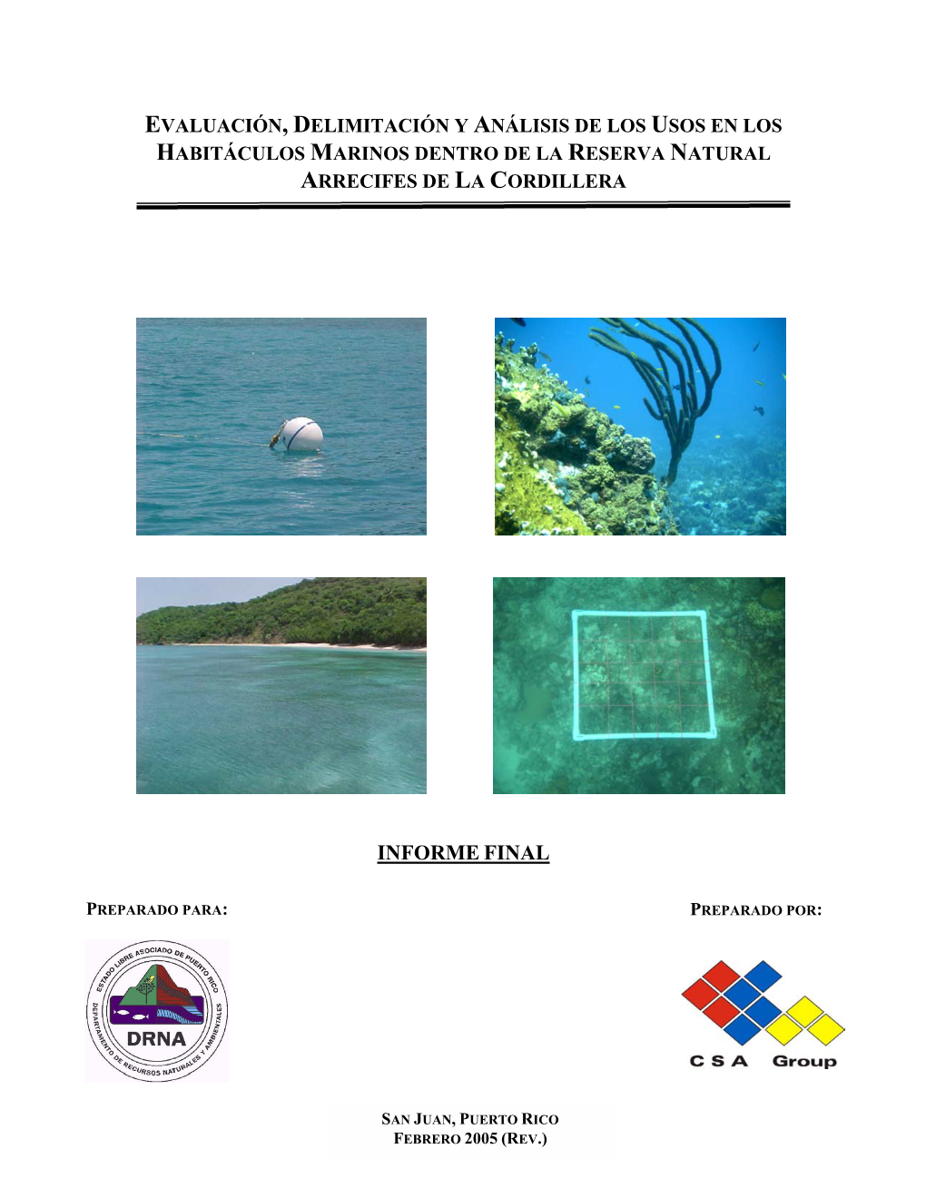 Evaluación, Delimitación Y Análisis De Los Usos En Los Habitáculos Marinos Dentro De La Reserva Natural Arrecifes De La Cordillera