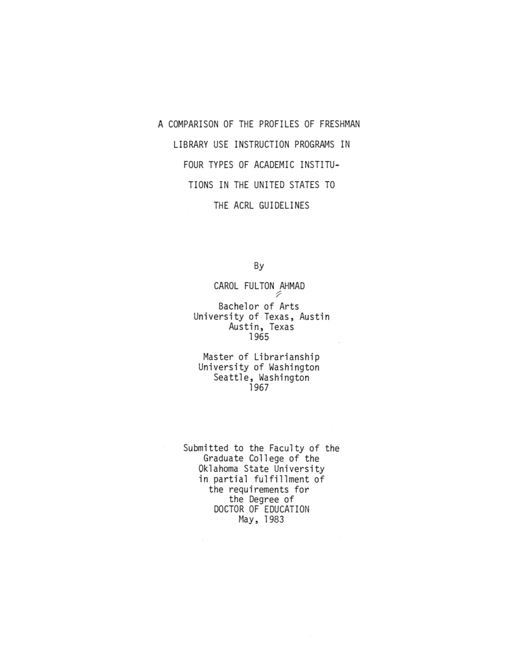 A Comparison of the Profiles of Freshman Library Use Instruction Programs in Four Types of Academic Institu­ Tions in the United States to the Acrl Guidelines