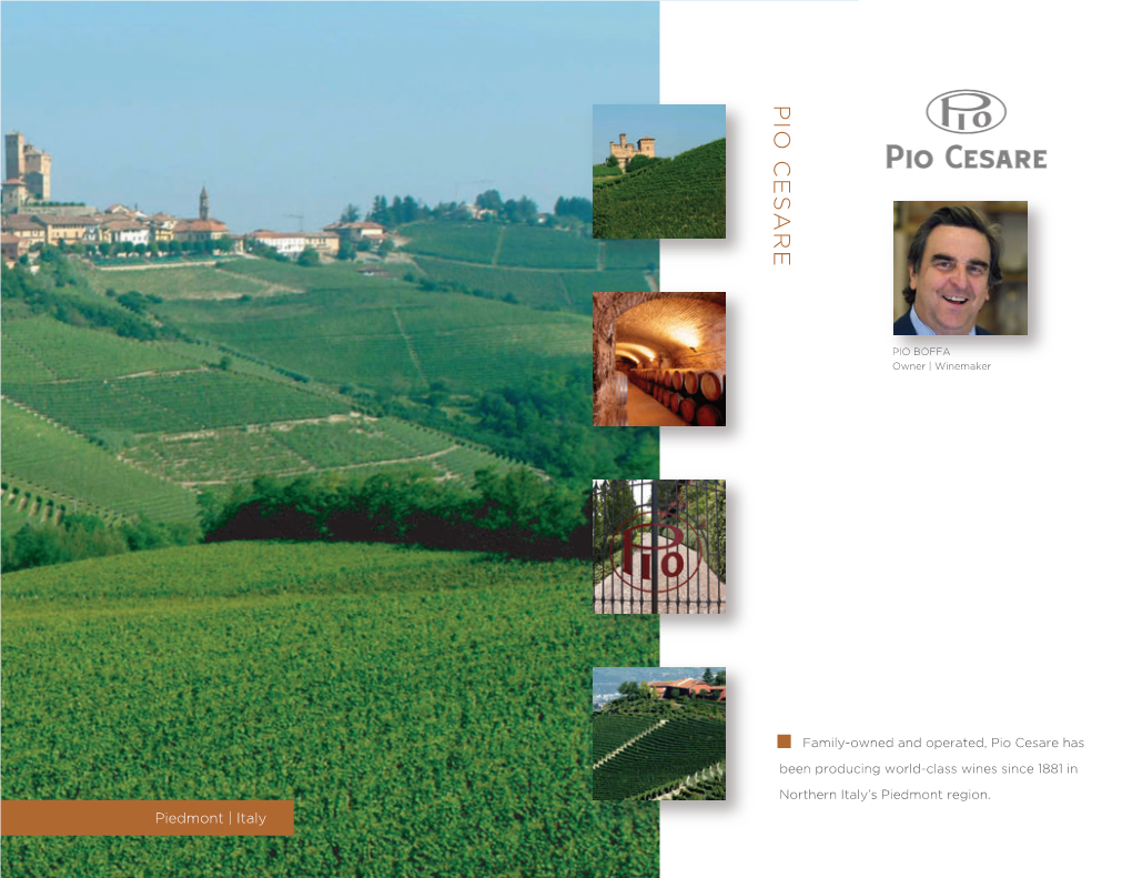 PIO CESARE Family-Owned and Operated, Pio Cesare Has Been Producing World-Class Wines Since 1881 in Northern Italy’S Piedmont Region