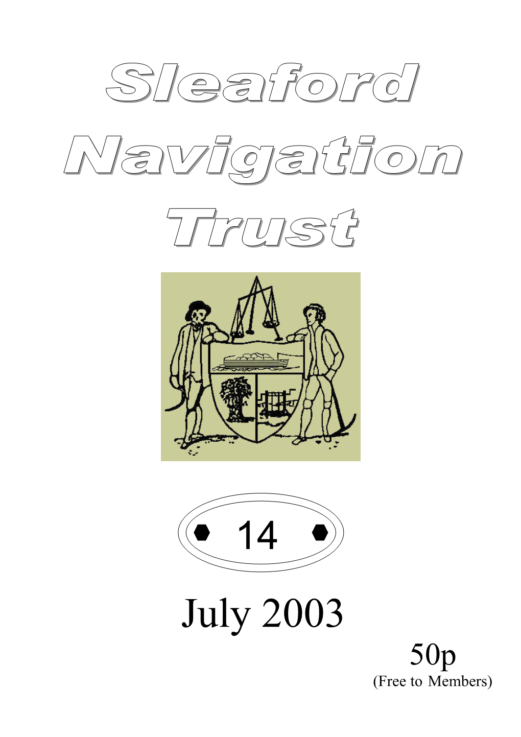 July 2003 50P (Free to Members) the Sleaford Navigation Trust …