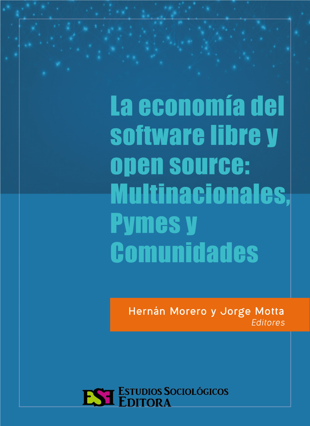 La Economía Del Software Libre Y Open Source: Multinacionales, Pymes Y Comunidades