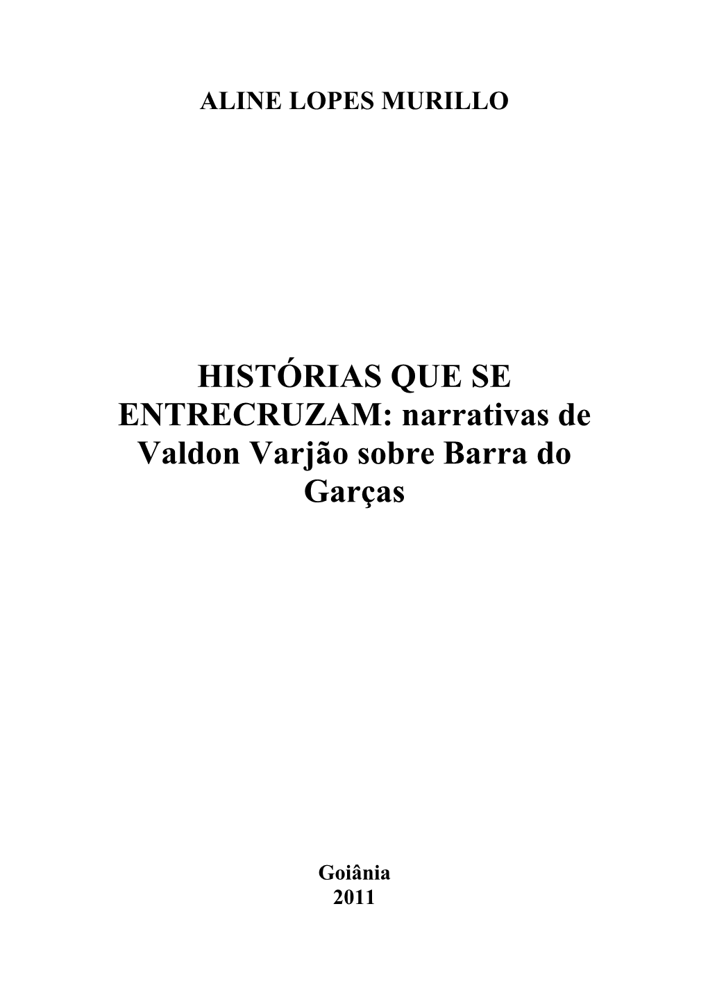 Narrativas De Valdon Varjão Sobre Barra Do Garças