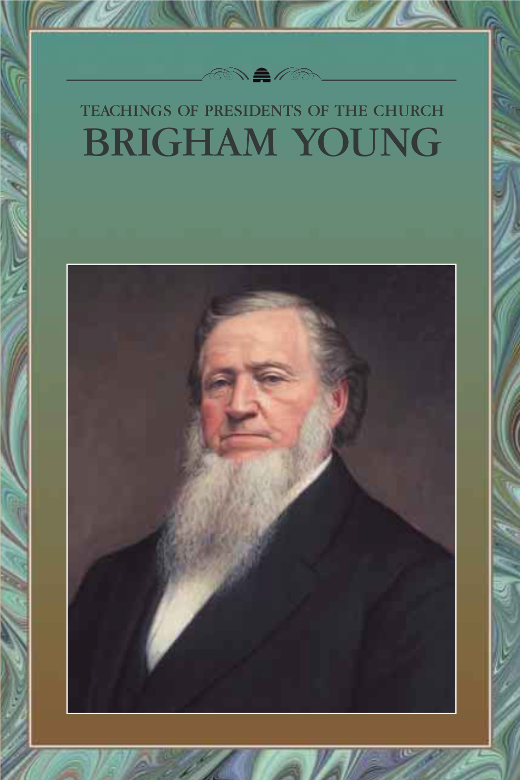 Teachings of Presidents of the Church Brigham Young Teachings of Presidents of the Church Brigham Young