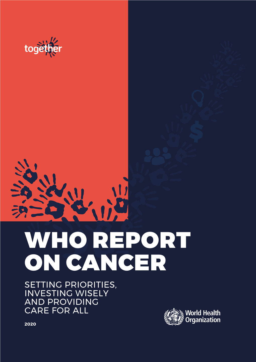 Who Report on Cancer Setting Priorities, Investing Wisely and Providing Care for All