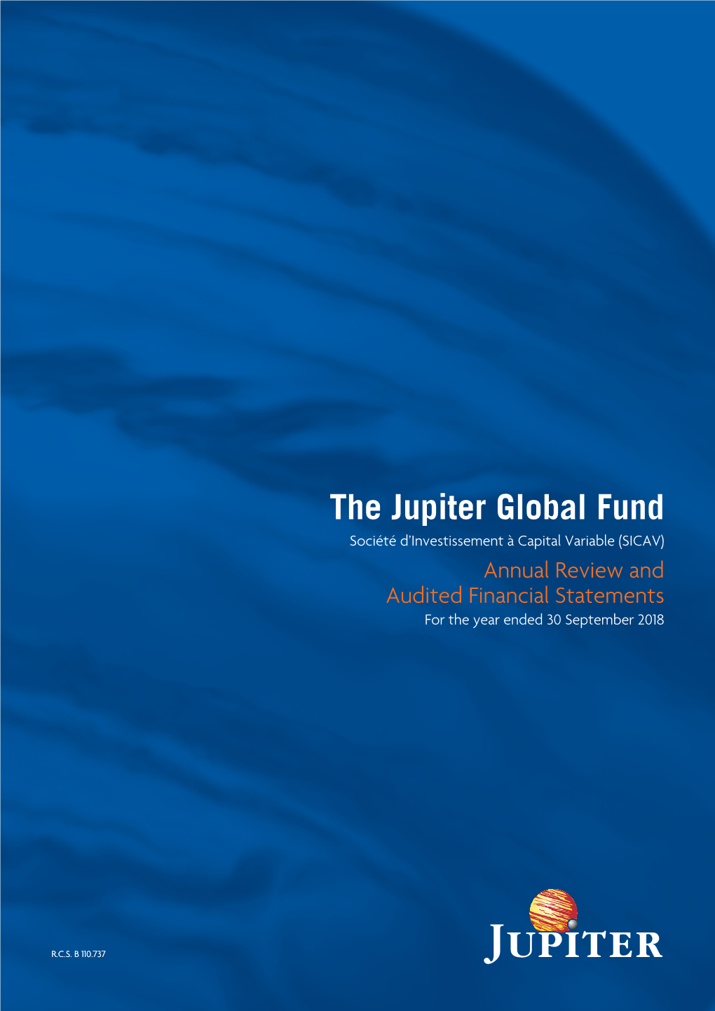 The Jupiter Global Fund Société D’Investissement À Capital Variable (SICAV) Annual Review and Audited Financial Statements for the Year Ended 30 September 2018