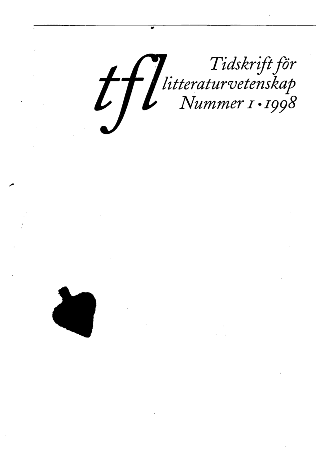 Tidskrift for Litteraturvetenskap Nummer I· I998 TIDSKRIFT FÖR LITTERATURVETENSKAP