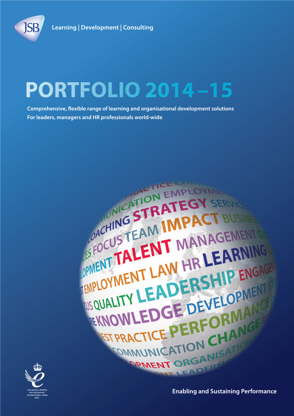 PORTFOLIO 2014 –15 Comprehensive, Flexible Range of Learning and Organisational Development Solutions for Leaders, Managers and HR Professionals World-Wide