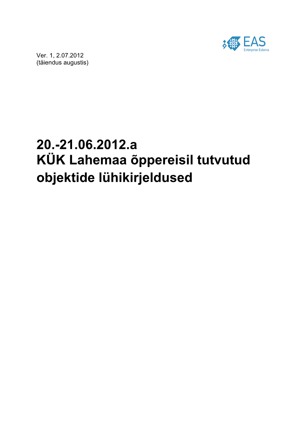 21.06.2012.A KÜK Lahemaa Õppereisil Tutvutud Objektide Lühikirjeldused Sisukord