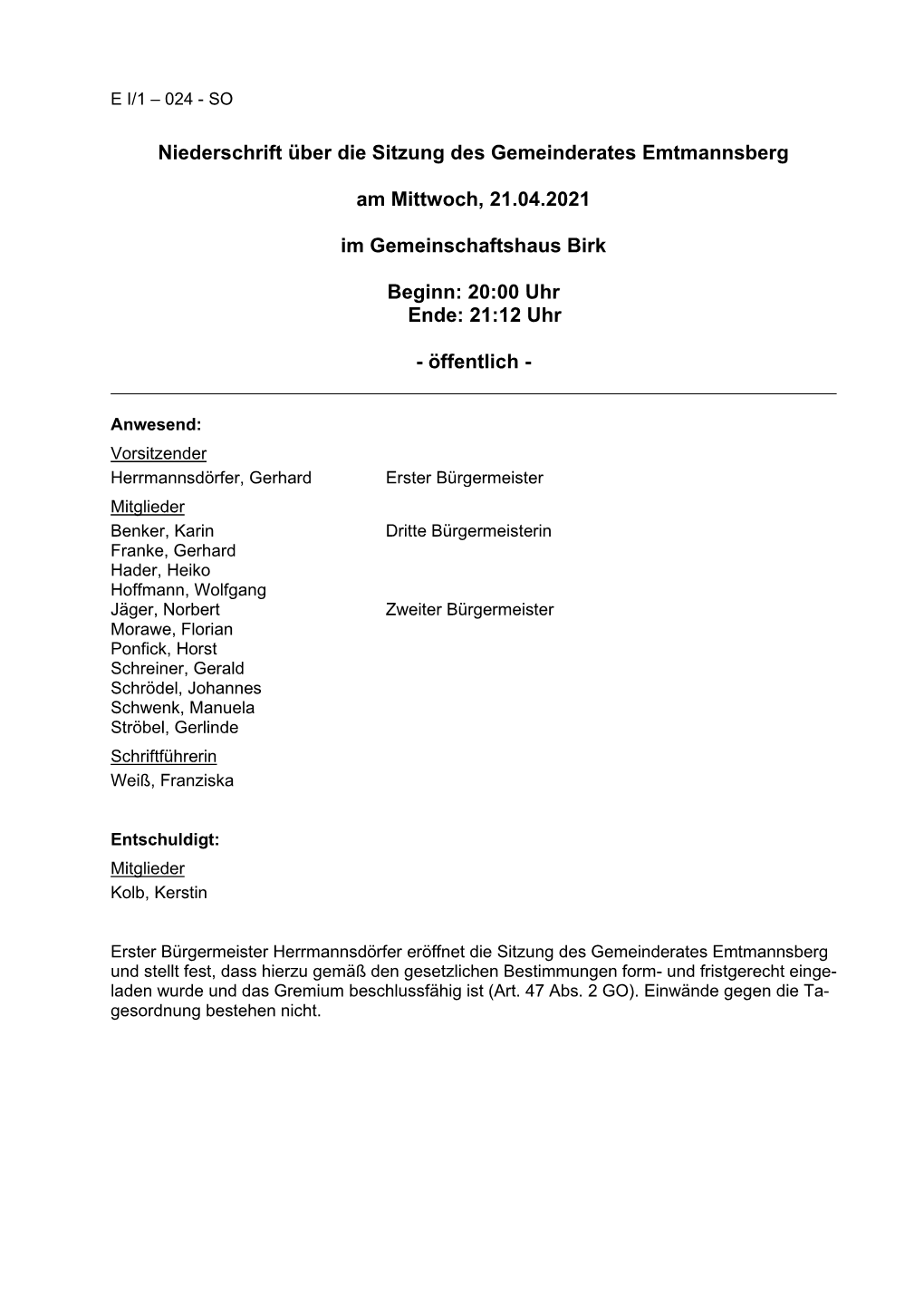 Niederschrift Über Die Sitzung Des Gemeinderates Emtmannsberg Am Mittwoch, 21.04.2021 Im Gemeinschaftshaus Birk Beginn: 20:00 U