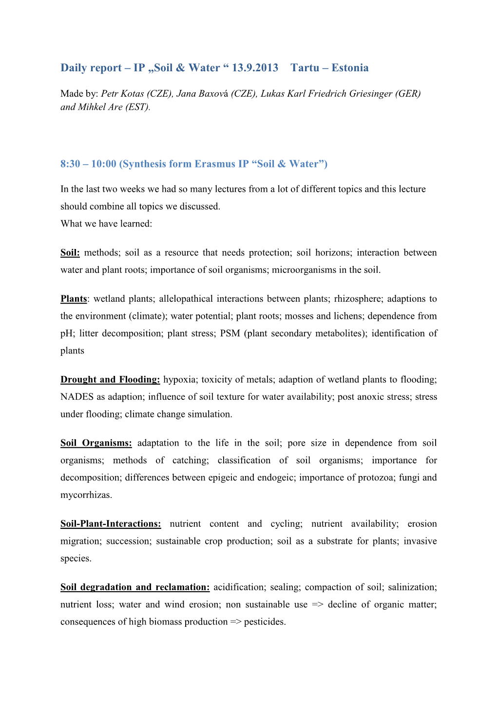 Daily Report – IP „Soil & Water “ 13.9.2013 Tartu – Estonia