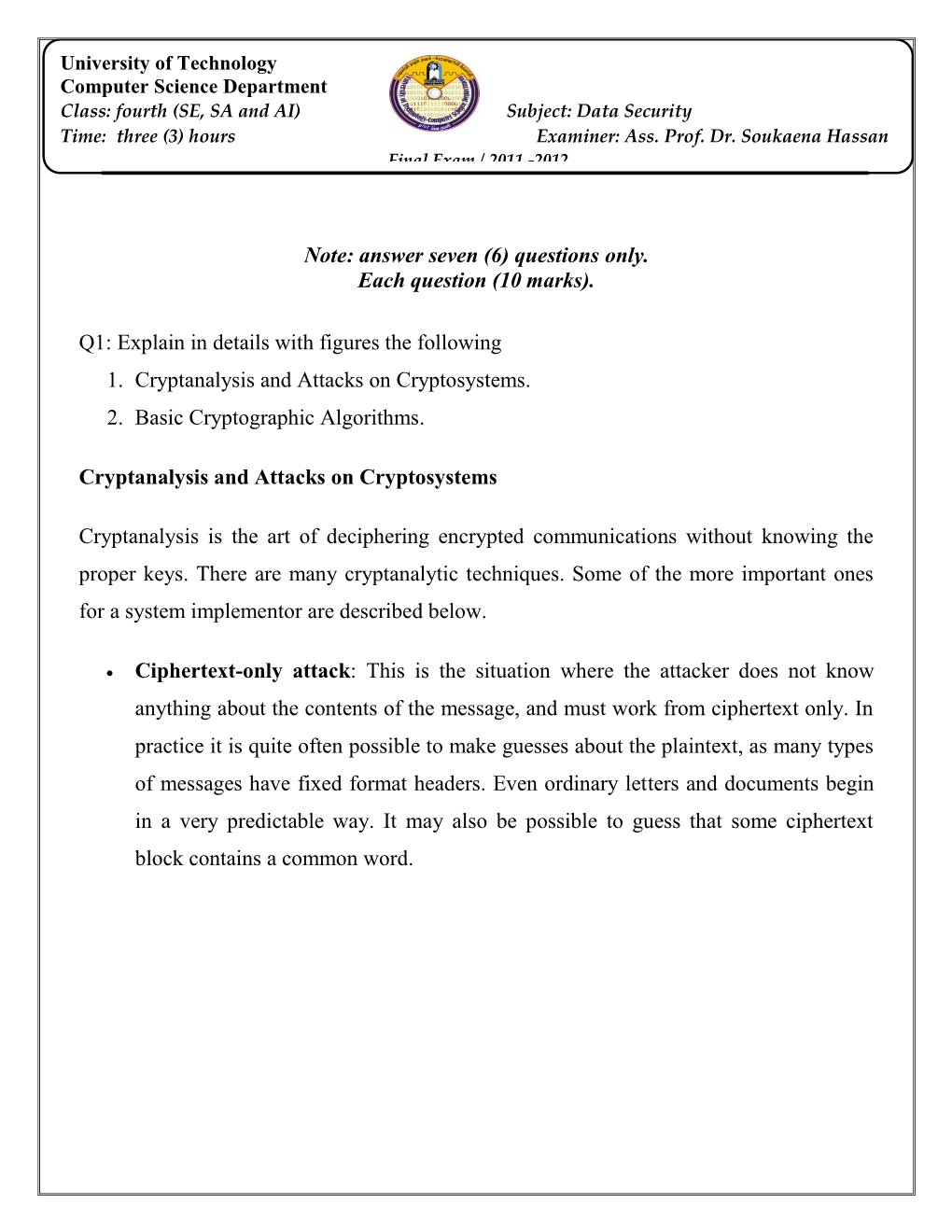 Decryption of Any Ciphertext of Its Choice (Under the Key Being Attacked)