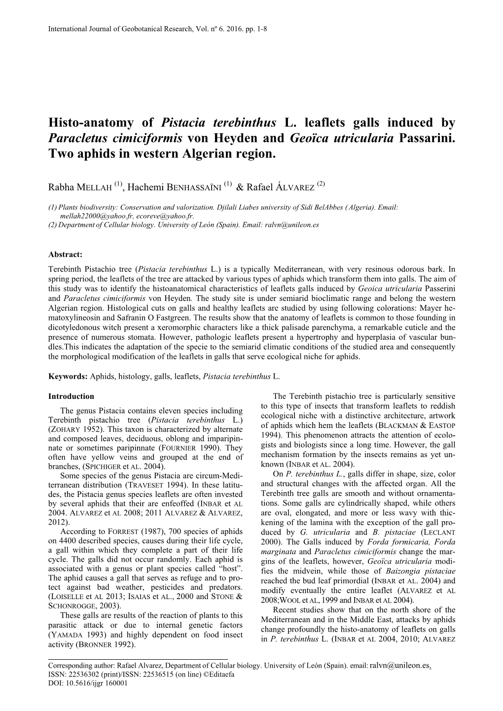 Histo-Anatomy of Pistacia Terebinthus L. Leaflets Galls Induced by Paracletus Cimiciformis Von Heyden and Geoïca Utricularia Passarini