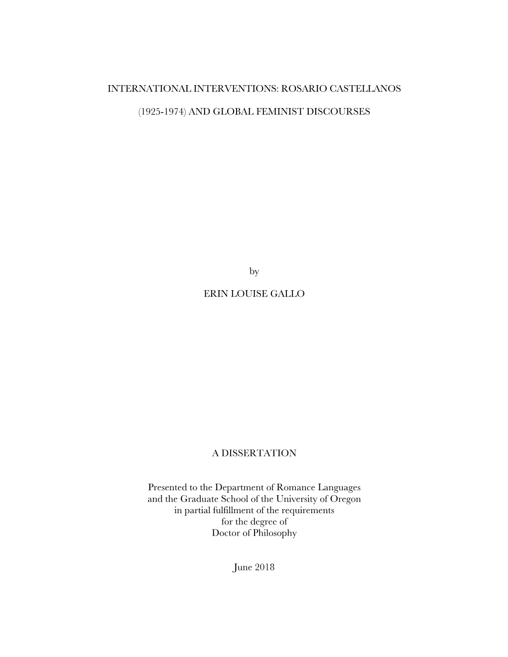 INTERNATIONAL INTERVENTIONS: ROSARIO CASTELLANOS (1925-1974) and GLOBAL FEMINIST DISCOURSES by ERIN LOUISE GALLO a DISSERTATION