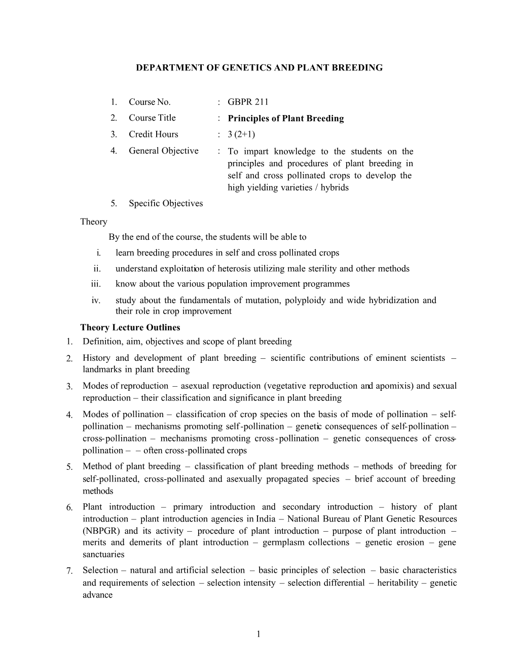 1 DEPARTMENT of GENETICS and PLANT BREEDING 1. Course No. : GBPR 211 2. Course Title : Principles of Plant Breeding 3. Credit H