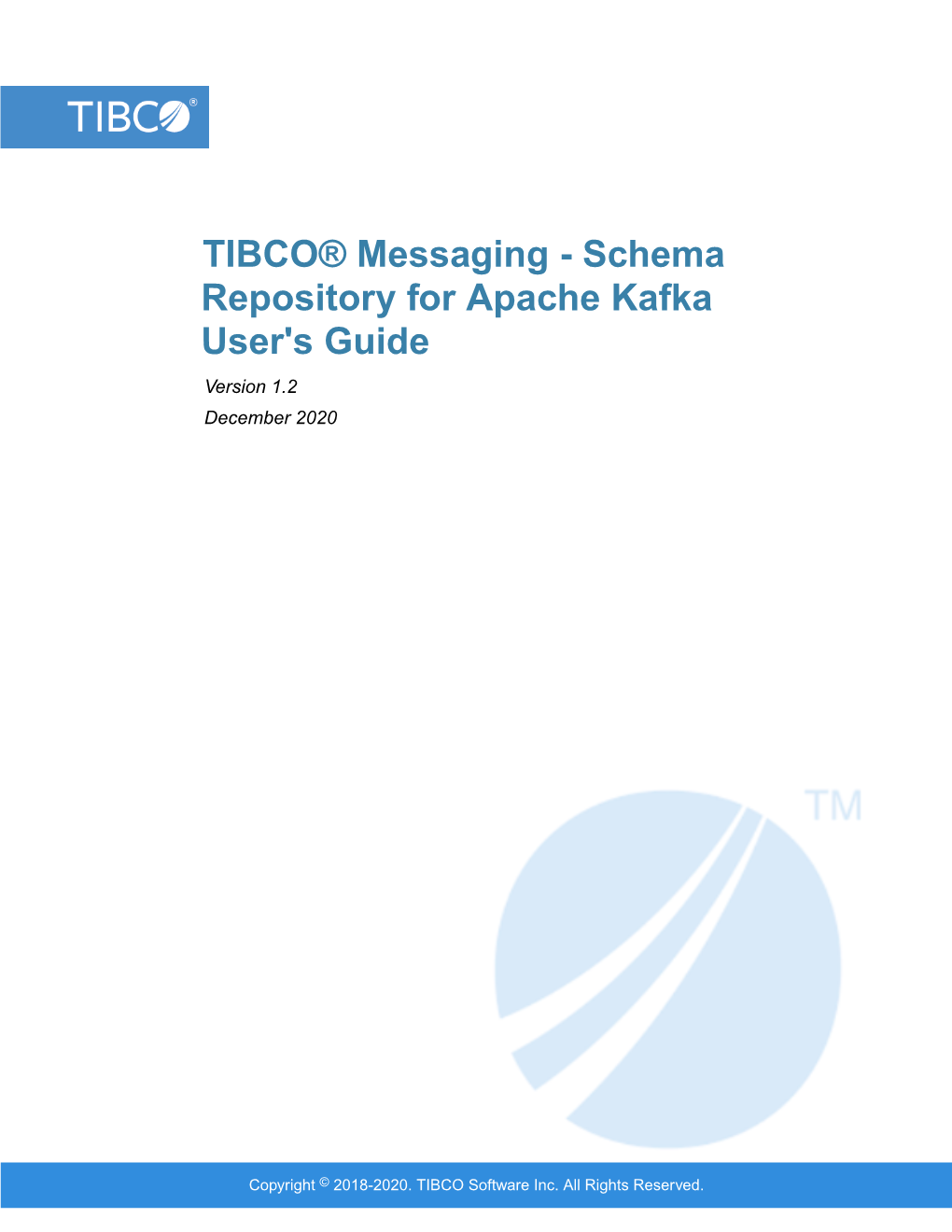 Schema Repository for Apache Kafka User's Guide Version 1.2 December 2020