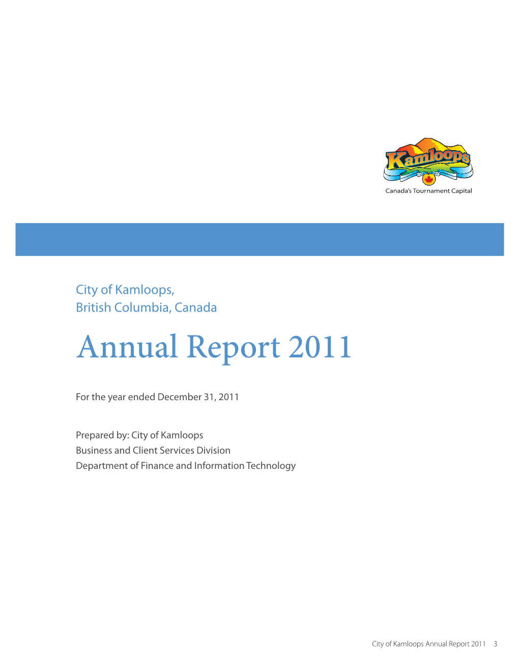 2011 Annual Report for the City of Kamloops (The “City”) for the Year Ended December 31, 2011, in Accordance with Sections 98 and 167 of the Community Charter